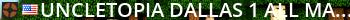 Uncletopia | Dallas | 1 | All Maps Live Banner 2