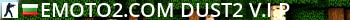 EMOTO2.COM [DUST2 V.I.P] Live Banner 2