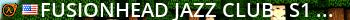 Fusionhead Jazz Club - S1: HL2DM Hi-Kill/Lo-Grav Fast-DL Live Banner 2