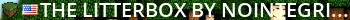 The Litterbox by NoIntegrity.Org Live Banner 2