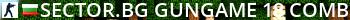 SECTOR.BG GUNGAME 18+ [Combos] Live Banner 2