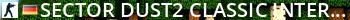 > SECTOR > DUST2 Classic International 18+ [Skins][HLstatsX] Live Banner 2