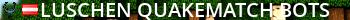 Luschen Quakematch +Bots Live Banner 2