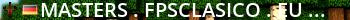        ! ^^##masters^/.^#fpsclasico^/.^#eu ^/(^#May 16^/, ^#14:09^/) Live Banner 2