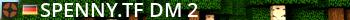Spenny.TF | DM #2 Live Banner 2