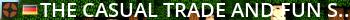 The Casual Trade and Fun Server [NO ADS] [FAST-DL] Live Banner 2