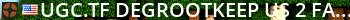 UGC.TF | DEGROOTKEEP | US 2 | Fast Live Banner 2