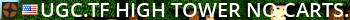 UGC.TF | HIGH TOWER | NO CARTS+ | US Live Banner 2