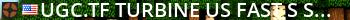 UGC.TF | TURBINE | US | Fast ██████. Live Banner 2